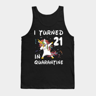 I Turned 21 In Quarantine Tank Top